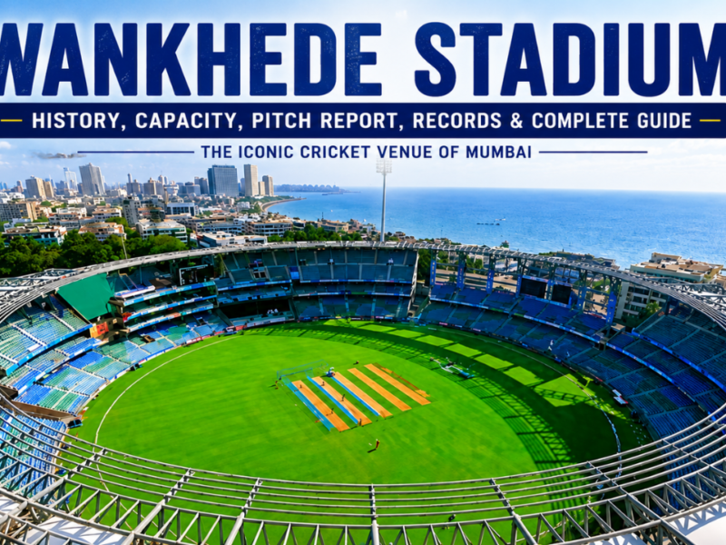 Wankhede Stadium: History, Capacity, Records, Pitch Report & Complete Guide