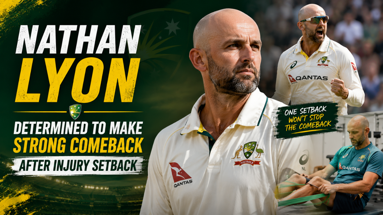 Feature image of Australian spinner Nathan Lyon in Test cricket whites, highlighting his determination to make a strong comeback after an injury setback, with training and match-action visuals set against a dramatic stadium background.